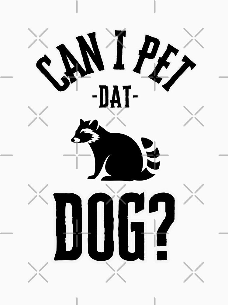 Can I Pet That Dog - Racoon Edition by AntiJolly