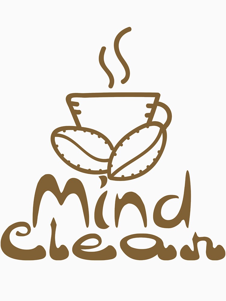 For Coffe Lovers, Mind Clean With Coffee, Mom Gift , Mother Gift Wife Gift Lovers by soufiane bouhfad