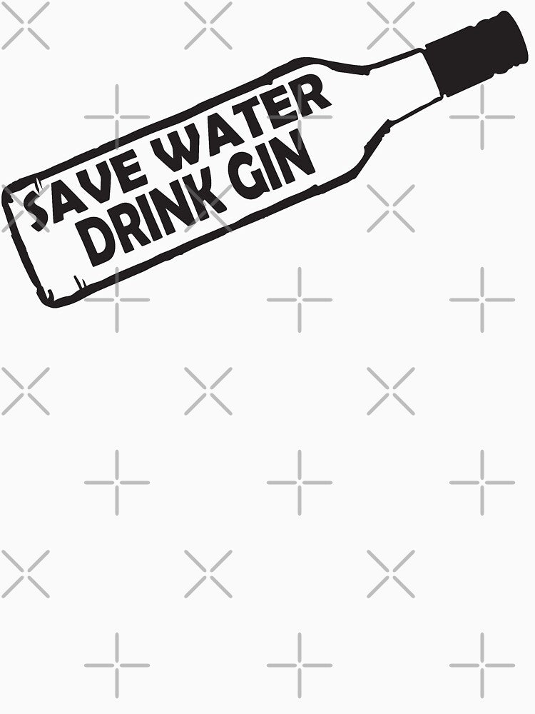 Save water drink Gin by GatoBlanco