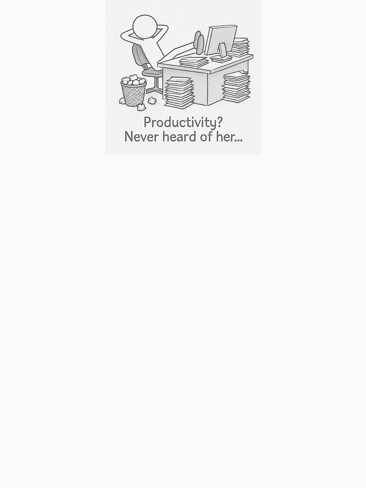 Productivity?  Never heard of her… by Mymuse79