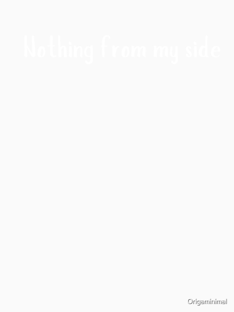 Nothing from my side by Origaminimal