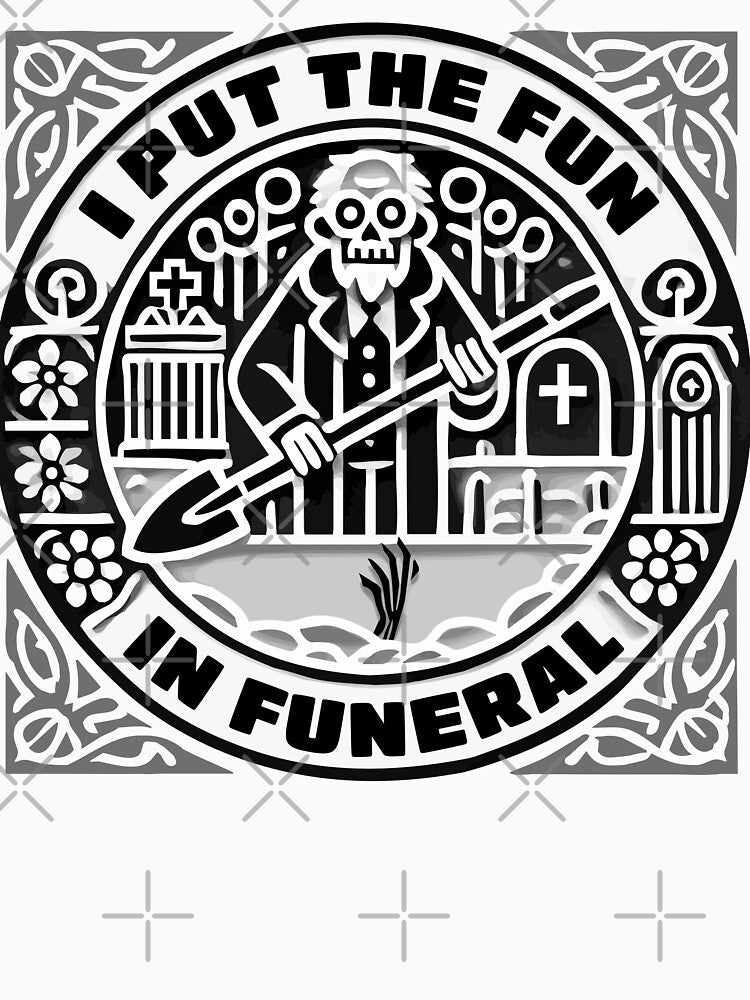 I Put the Fun in Funeral Dark Humor by Victor Shadehorn