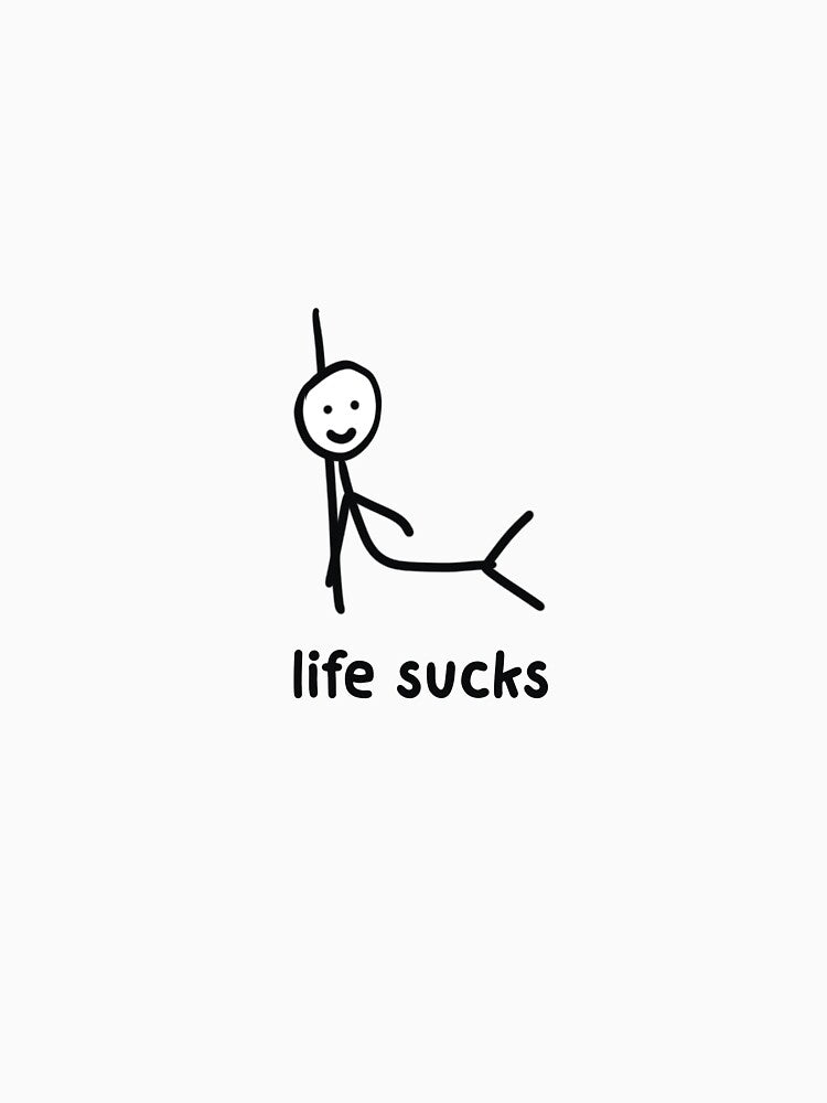 Life sucks funny meme shirts, funny meme shirts, White funny meme hat, funny meme hat, funny meme stickers, funny meme mug, White funny meme mug by Mimmiehellgirl