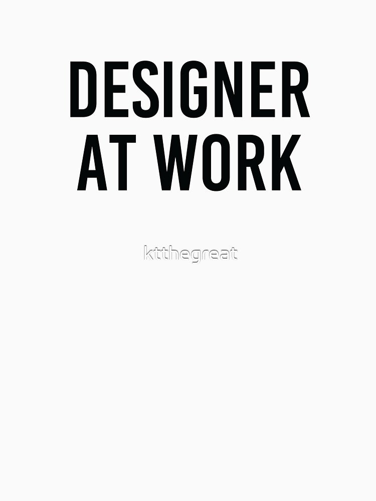 Designer at Work - black by ktthegreat