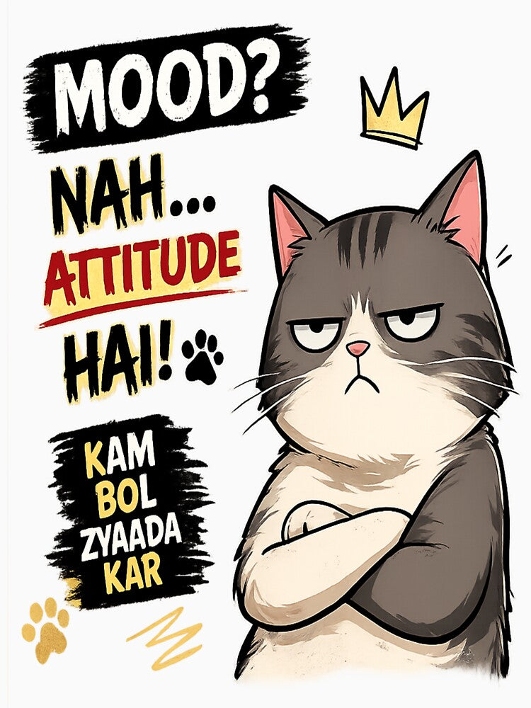 Attitude Cat Meme | Mood Nahi Attitude Hai by ArtoryNest