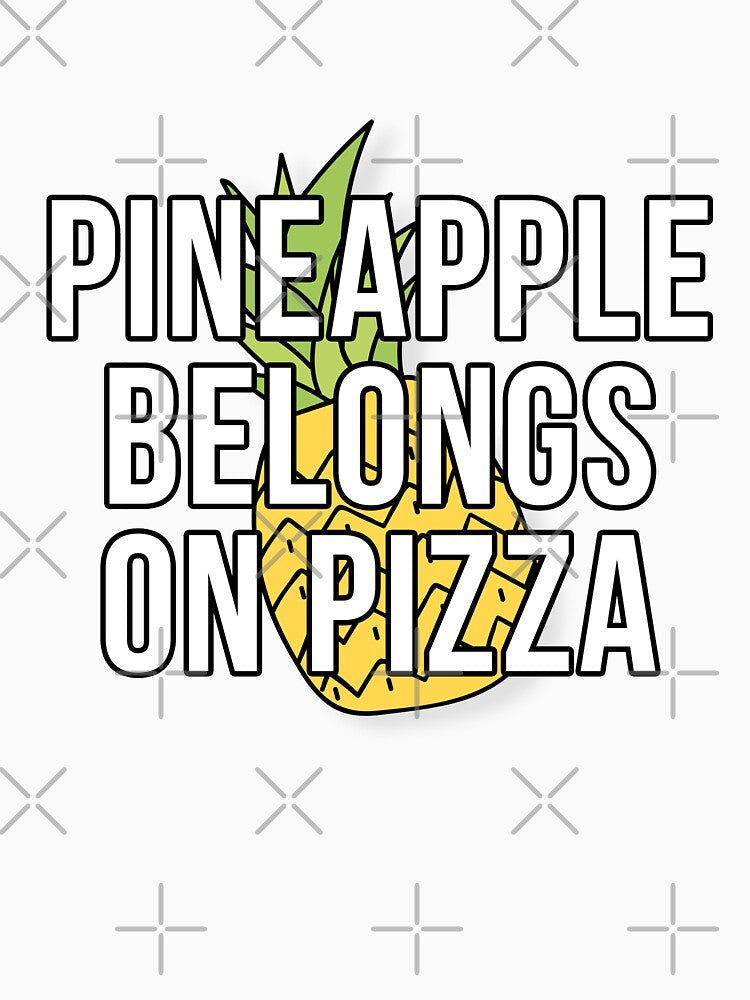 Pineapple Belongs On Pizza by Mad Over Store