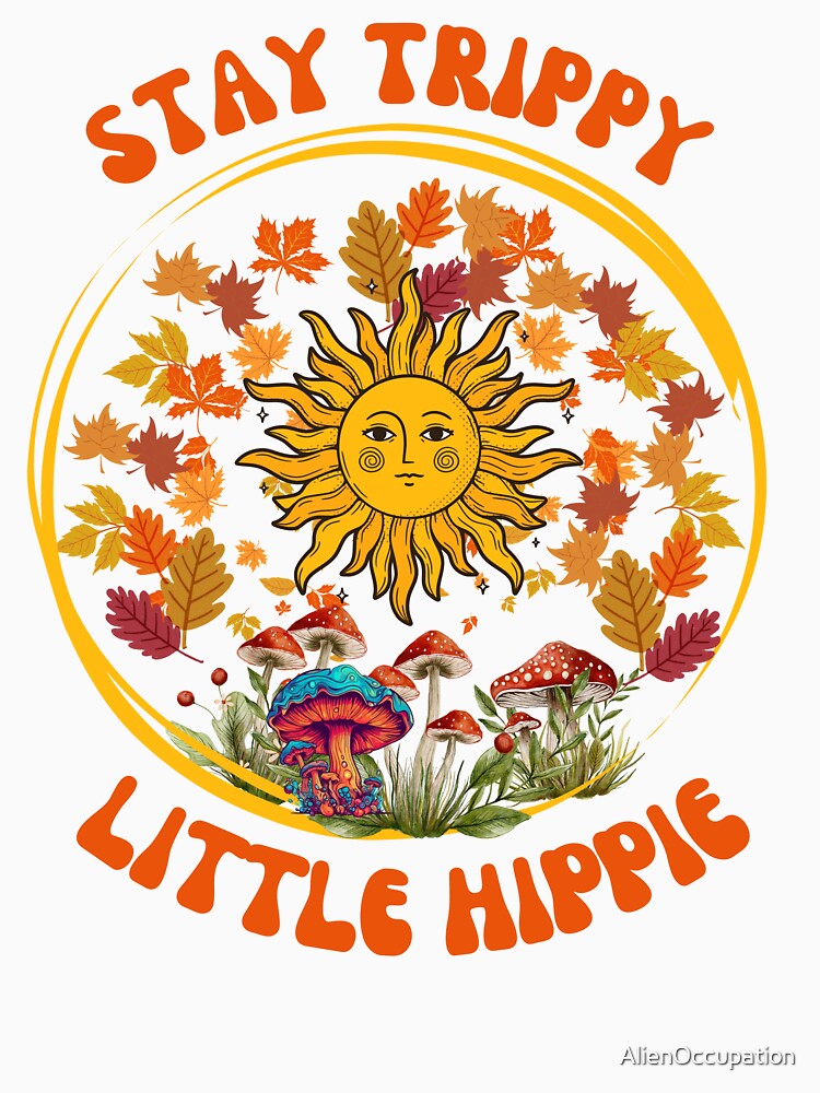 Retro Stay Trippy Little Hippie by AlienOccupation
