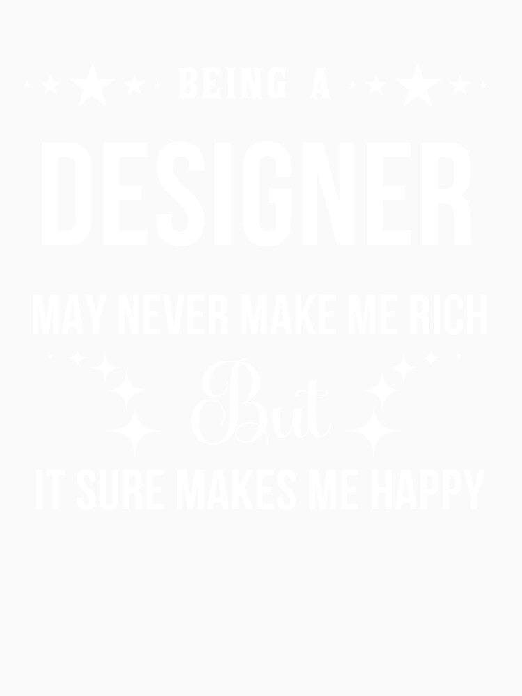 Funny Designer Quote Being an...Cool Designer Gift by King of Colored Stickers