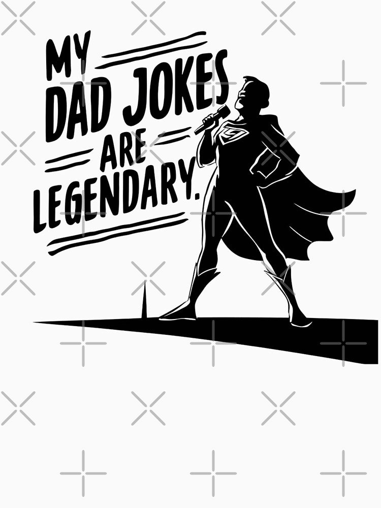 My Dad Jokes are Legendary by deluxedigital1