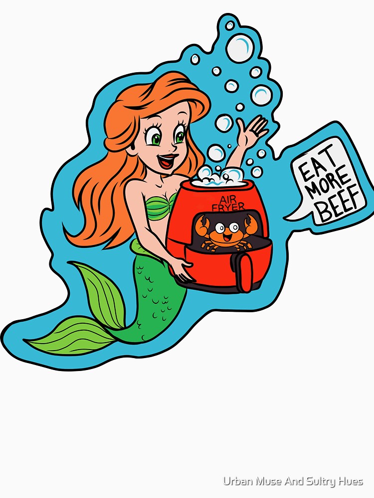 Funny Mermaid Air Fryer Crab Pun - Eat More Beef Parody by Urban Muse And Sultry Hues