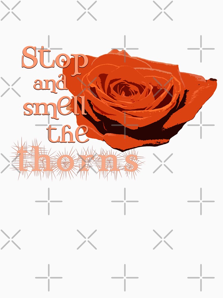 Stop and smell the sarcasm by jodirm