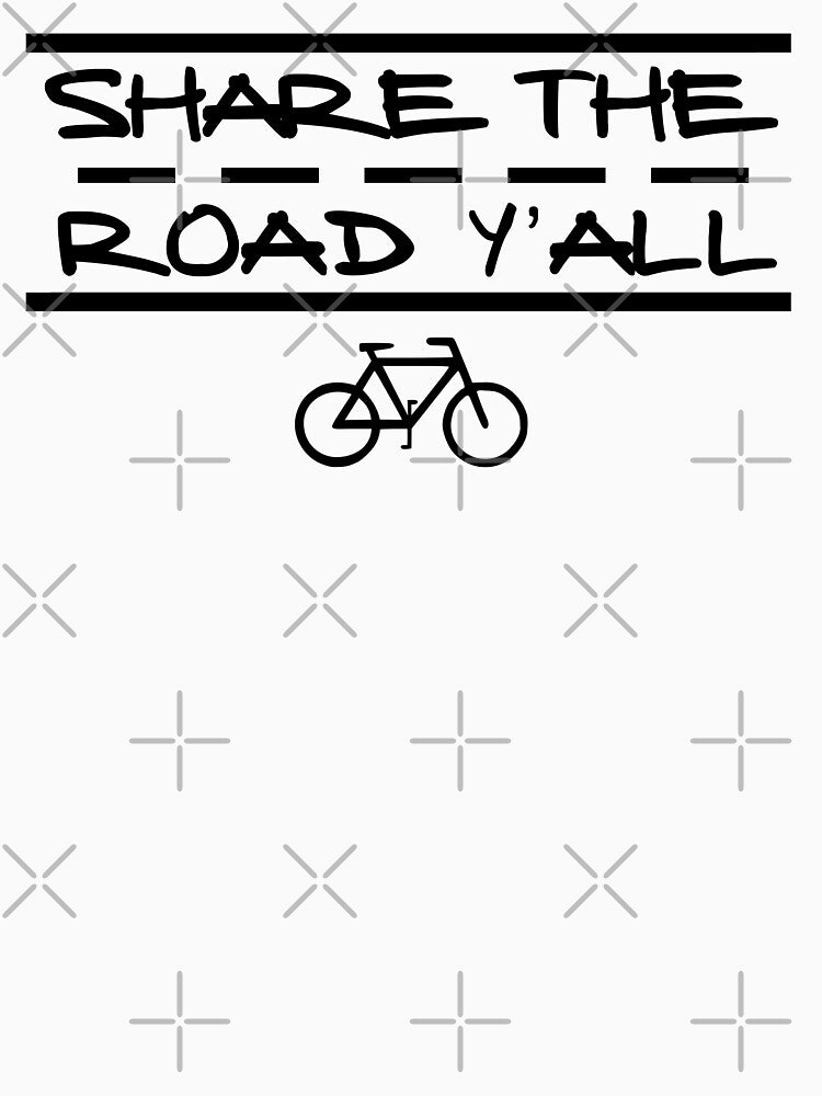 Share the Road Y'all Cycling T-Shirt by unicornthreadz