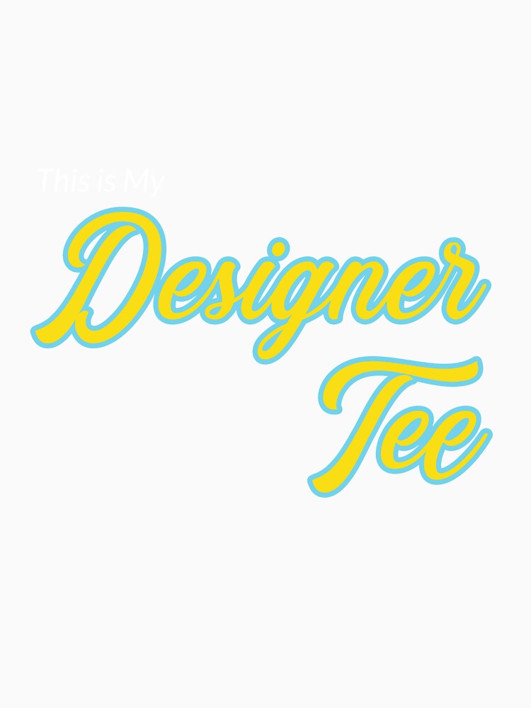 Funny Sarcastic "Designer Tee" by Coastal-Designs