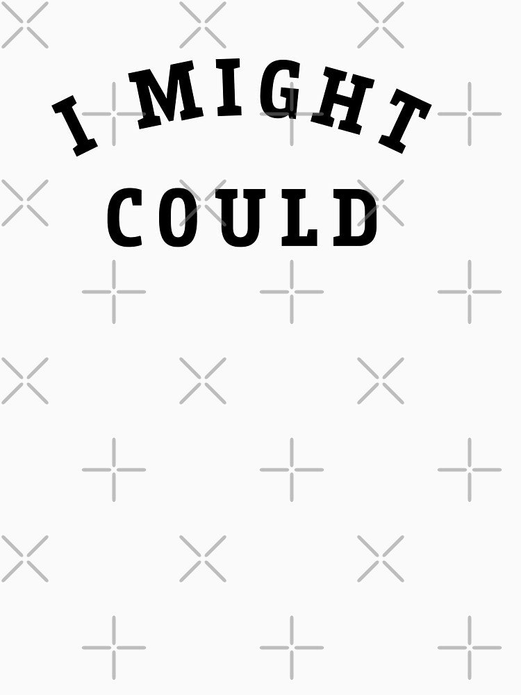 Funny southern slang - I Might Could by FreshyStudios