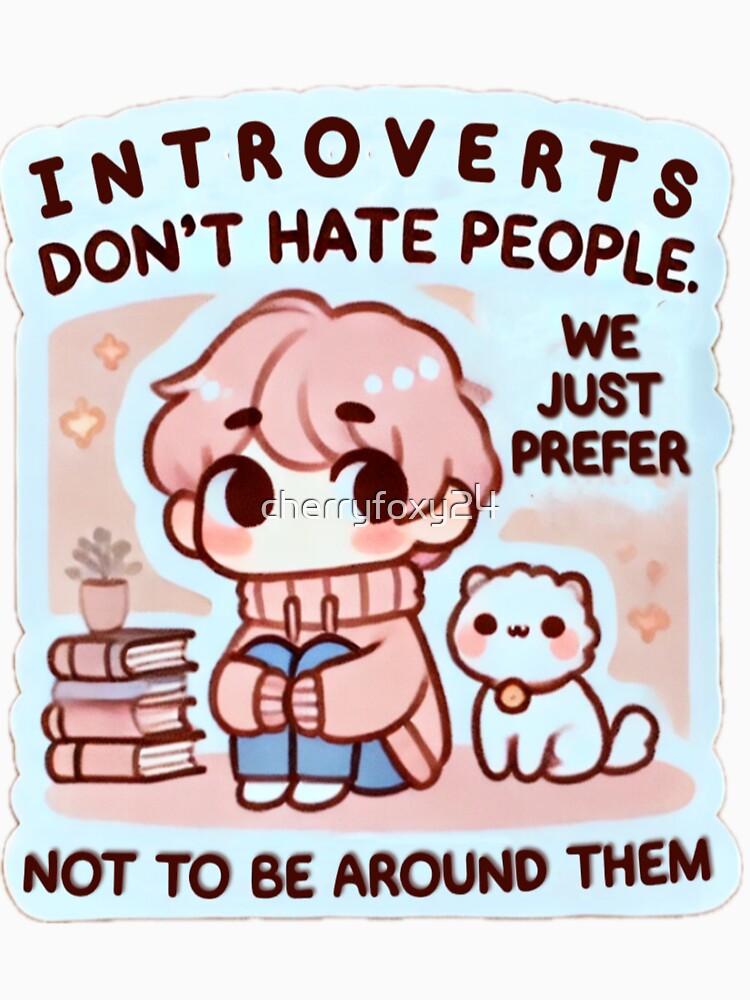 Introverts: Not Hating, Just Preferring Peace. by cherryfoxy24