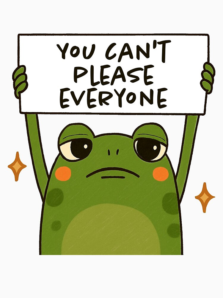 Cute You Can't Please Everyone Frog ladies by Embers & Incense Co.