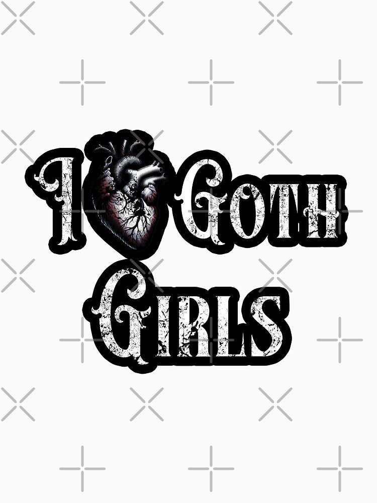 I Love Goth Girls by SRZT