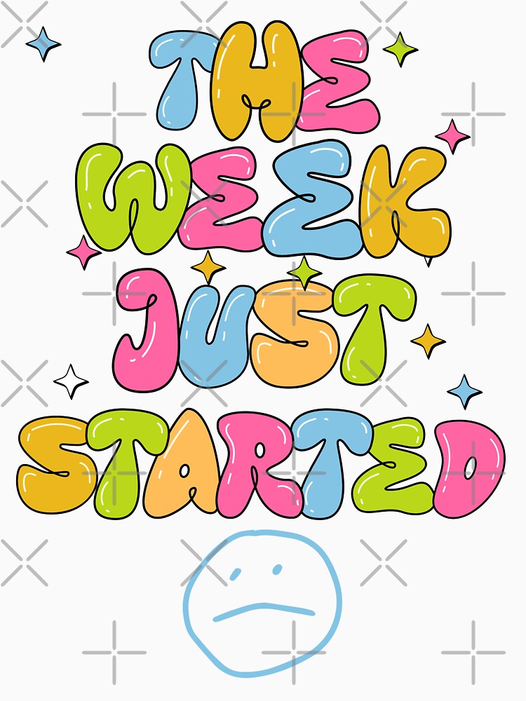 The Week Just Started by CosioInc