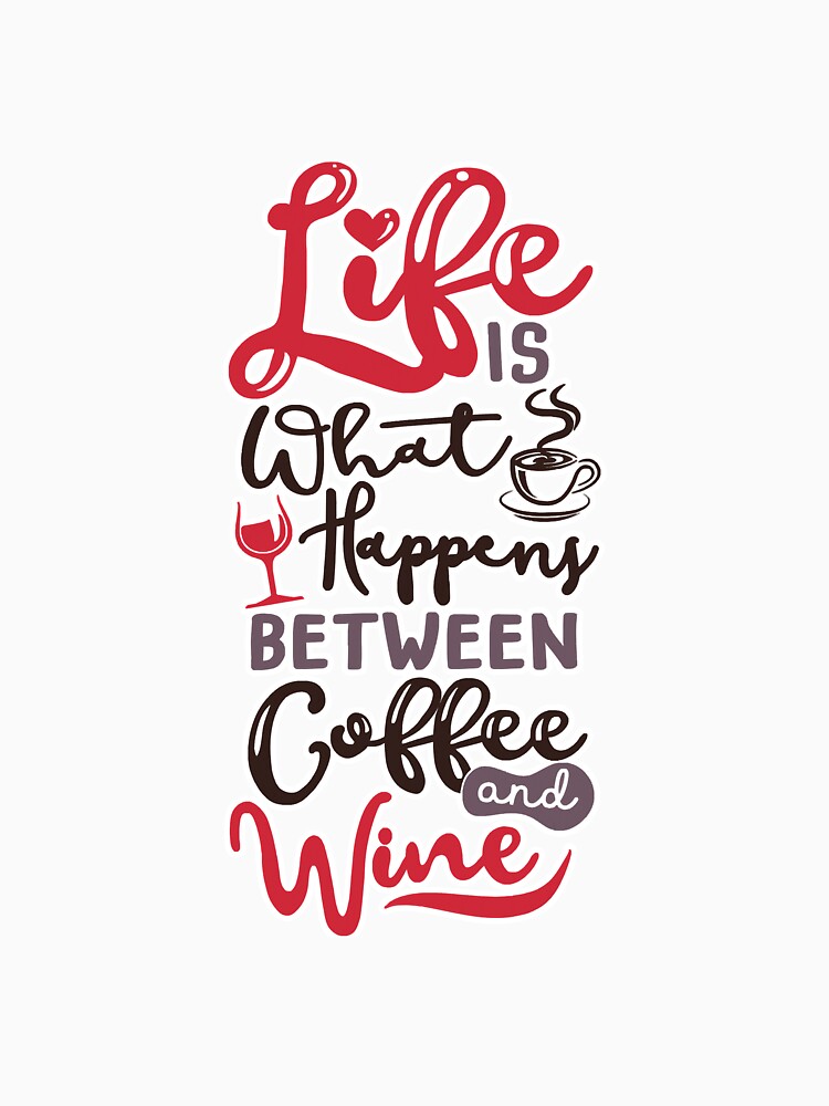 Life Is What Happens Between Coffee by YesterDayCheck