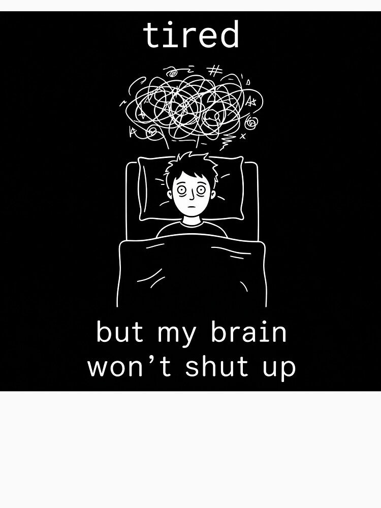 Tired But My Brain Won’t Shut Up Overthinking Dark Humor by apex.vibe