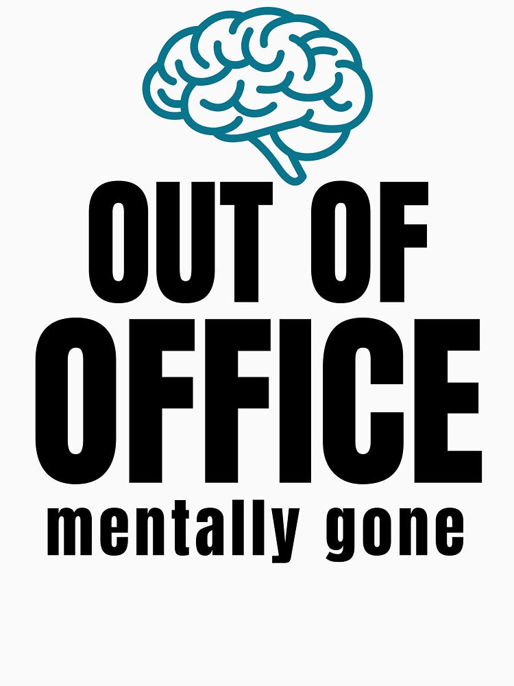 Out Of Office Mentally Gone Funny Work Shirt by DirectiveOffice