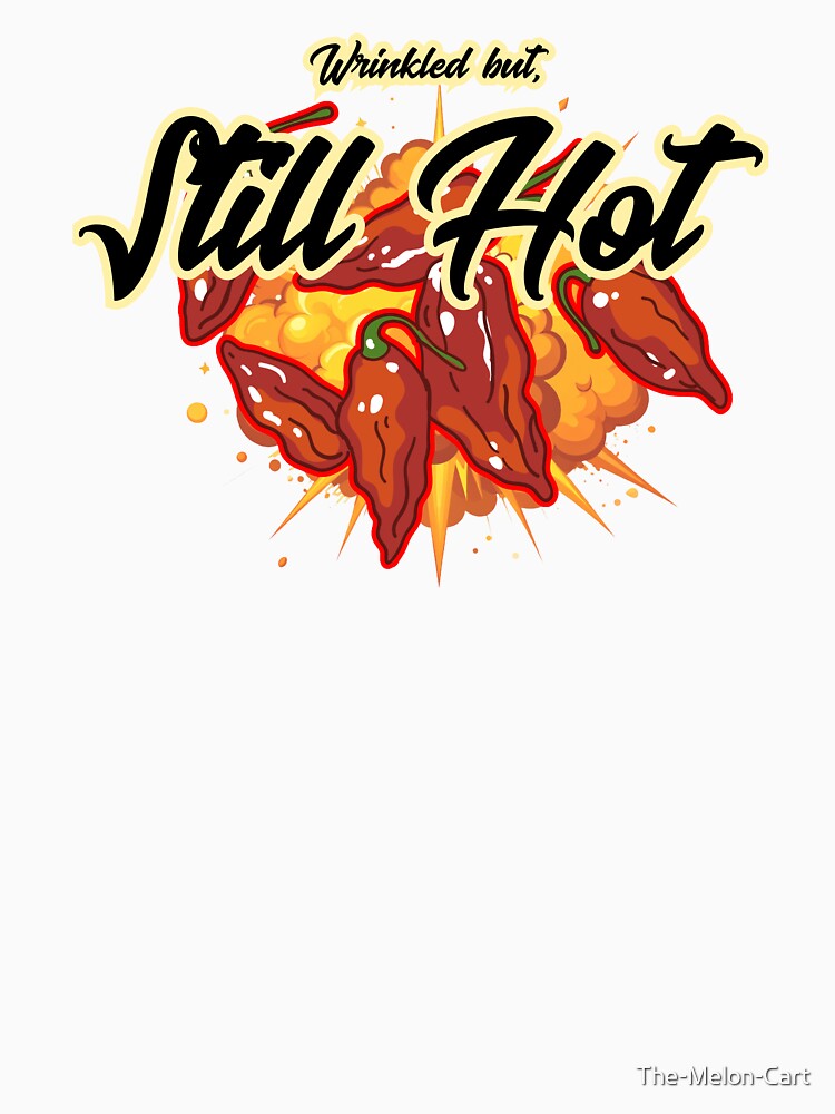 Still Hot Wrinkled Chili Peppers Funny Pun by The-Melon-Cart