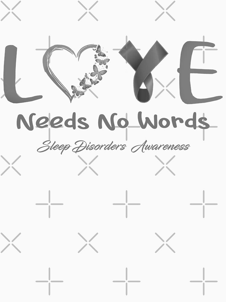 Sleep Disorders Awareness - Love Needs No Words - Support Sleep Disorders Gifts by Aaron309