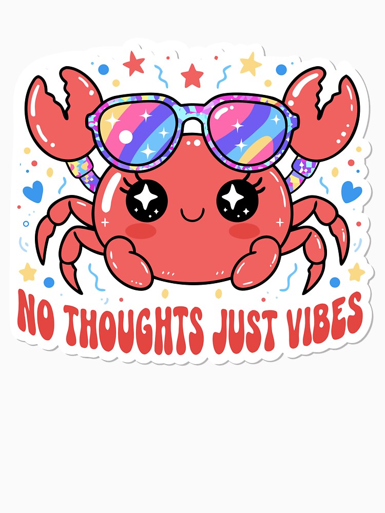 Cute Crab Sticker | No Thoughts Just Vibes Y2K Aesthetic Holographic Funny Meme Beach Crab by Boroj
