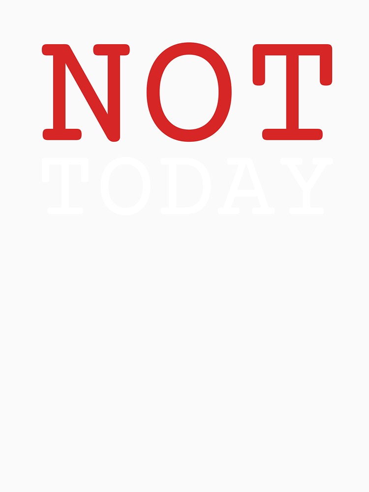 Not Today Cool Slogan Chill Vacation Rest Quote No Politics by sillyquestions