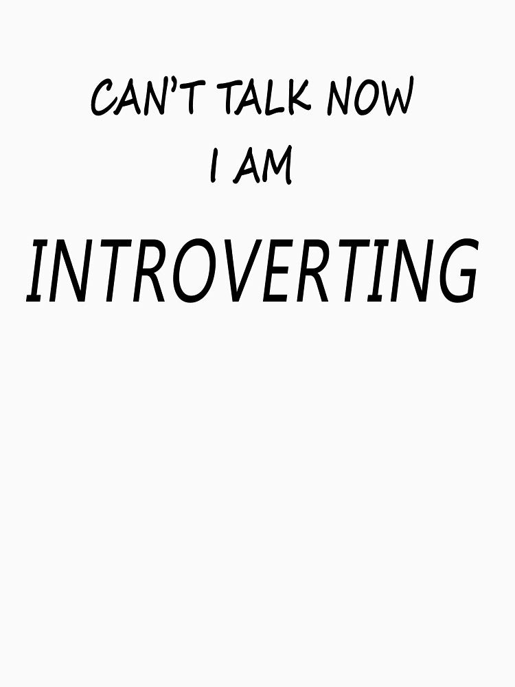 Can't talk now, I am introverting! by Davron28