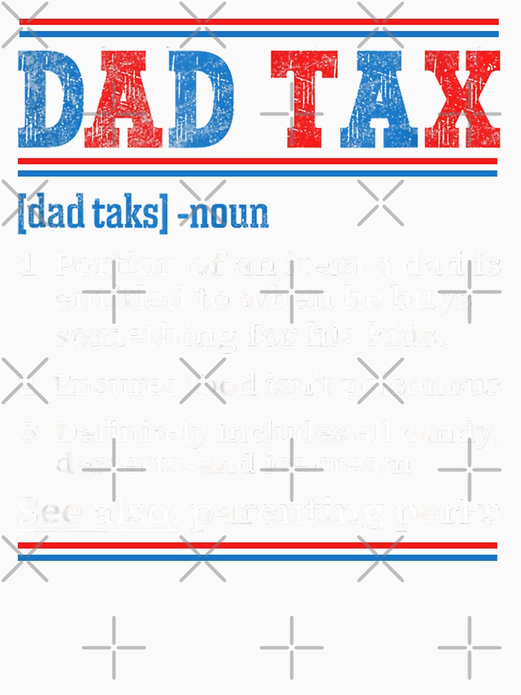 Funny Dad tax Definition by kawaiivsglitch