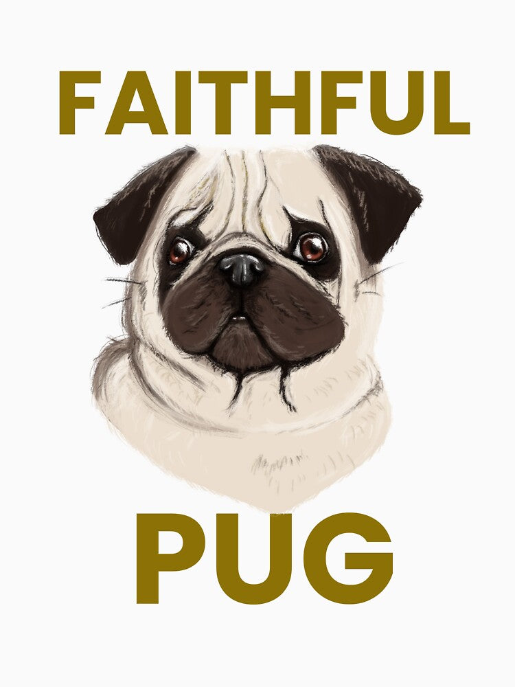Faithful pug tshirt by Eugenie974