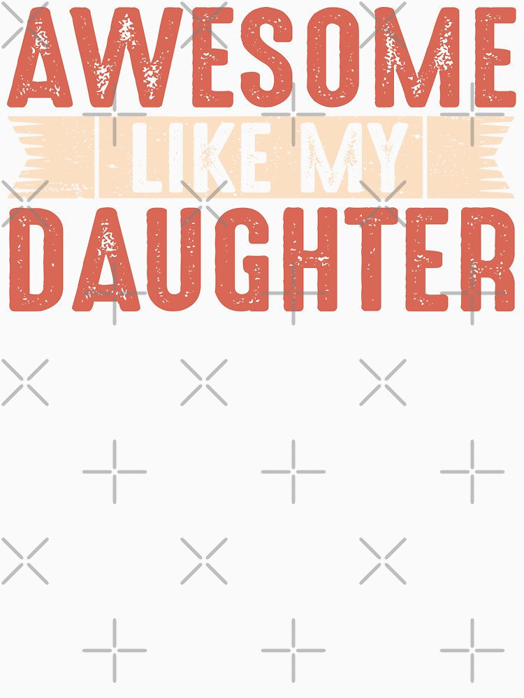 Awesome Like My Daughter Dad Joke Funny Fathers Day Gift Vintage Letters by alenaz