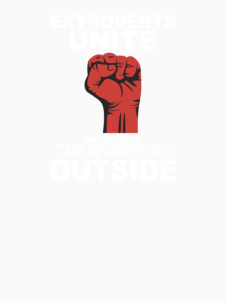 Extroverts unite we want to go outside by thehafdesigner