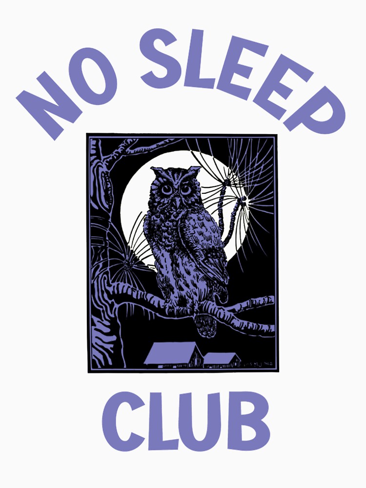 No Sleep Club by beefrancky
