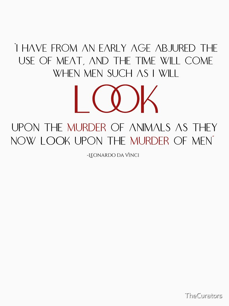 Murder of Animals - Quote by Leonardo da Vinci by TheCurators