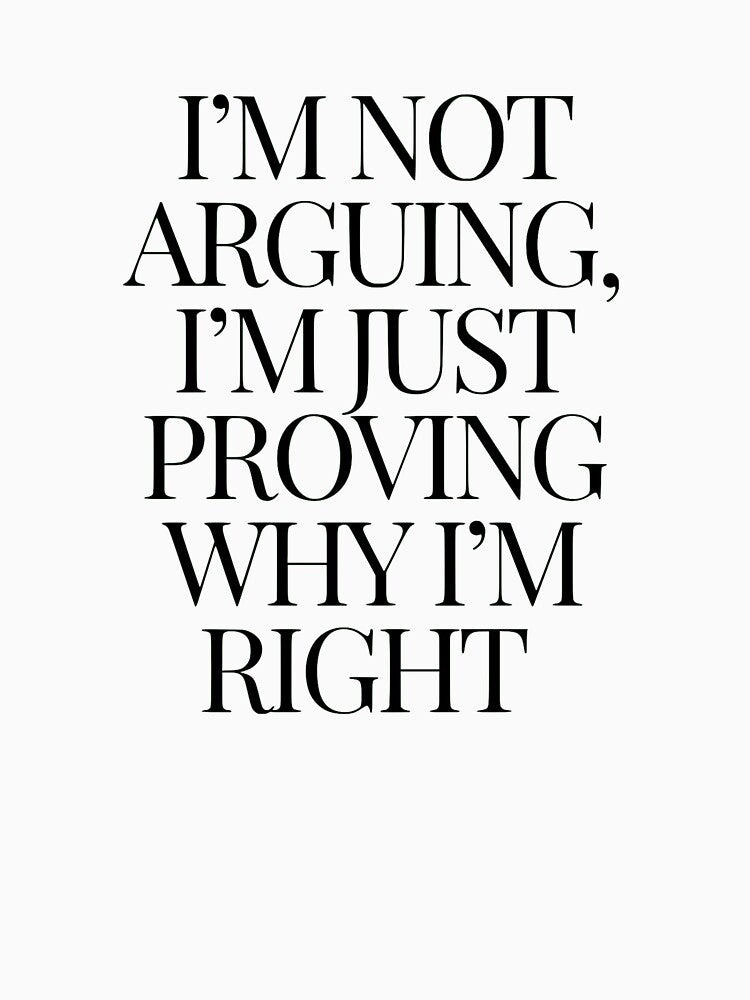 I'm not arguing by John-Xi-Nah