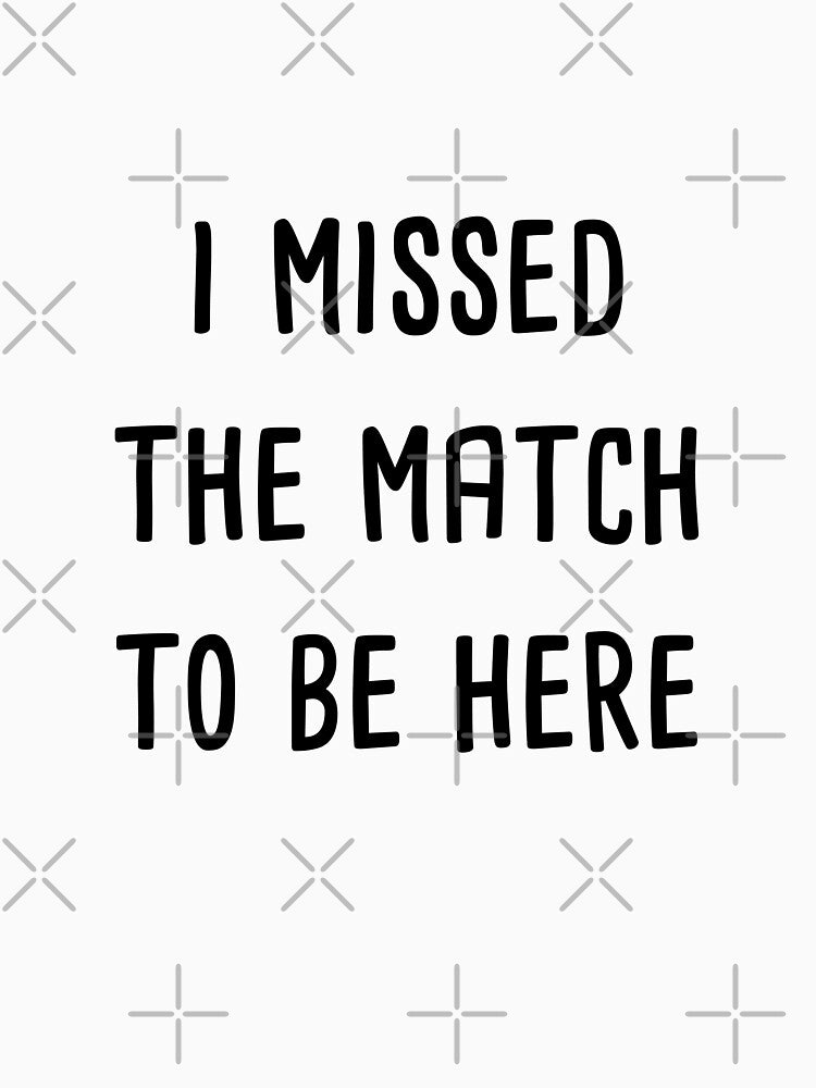 funny sport quote I missed the match to be here by FrenchsTuck