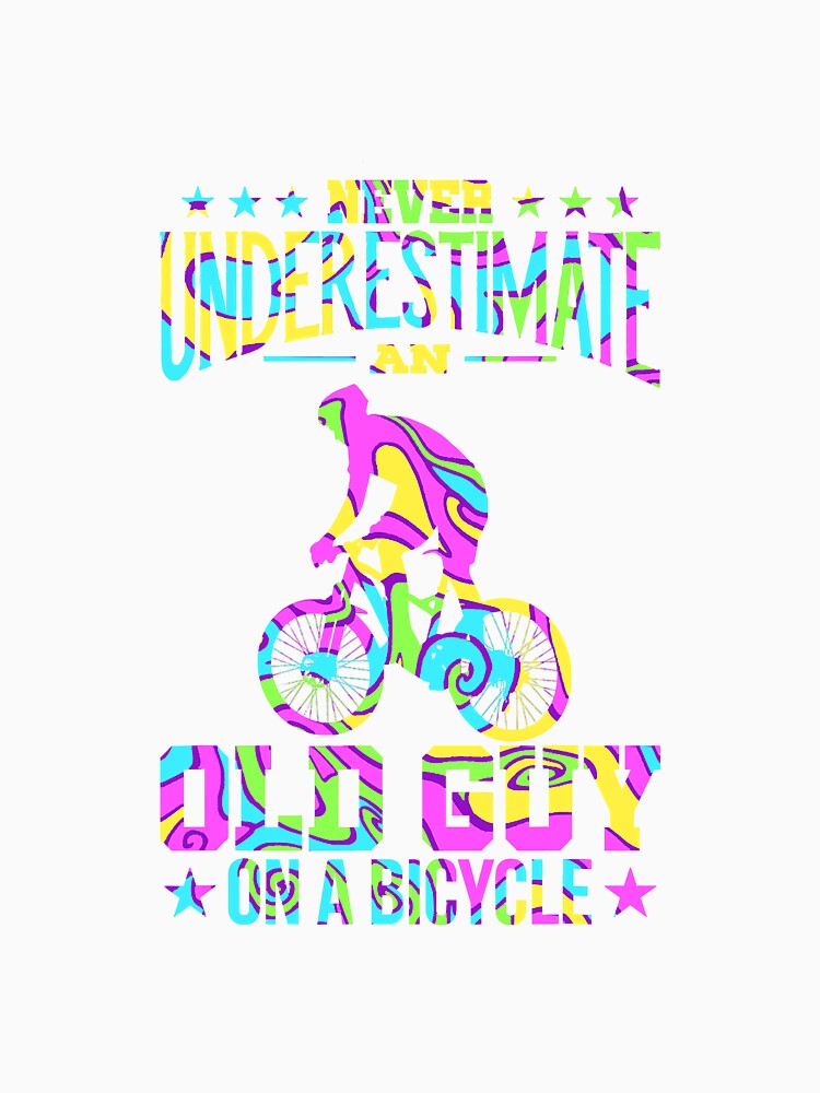 Never Underestimate An Old Guy On A by NeverLoseSF