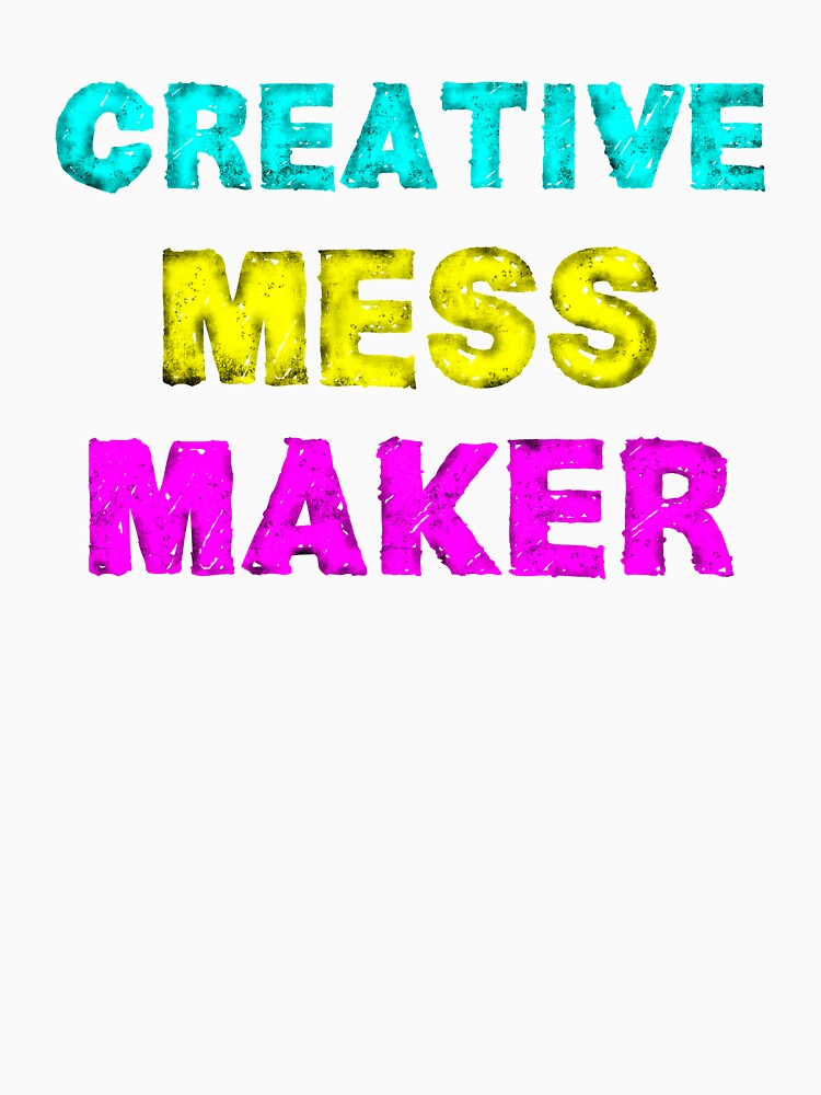 Creative Mess Maker - colorful typography inspiration for artists - rainbow artist by thephoenixsoul