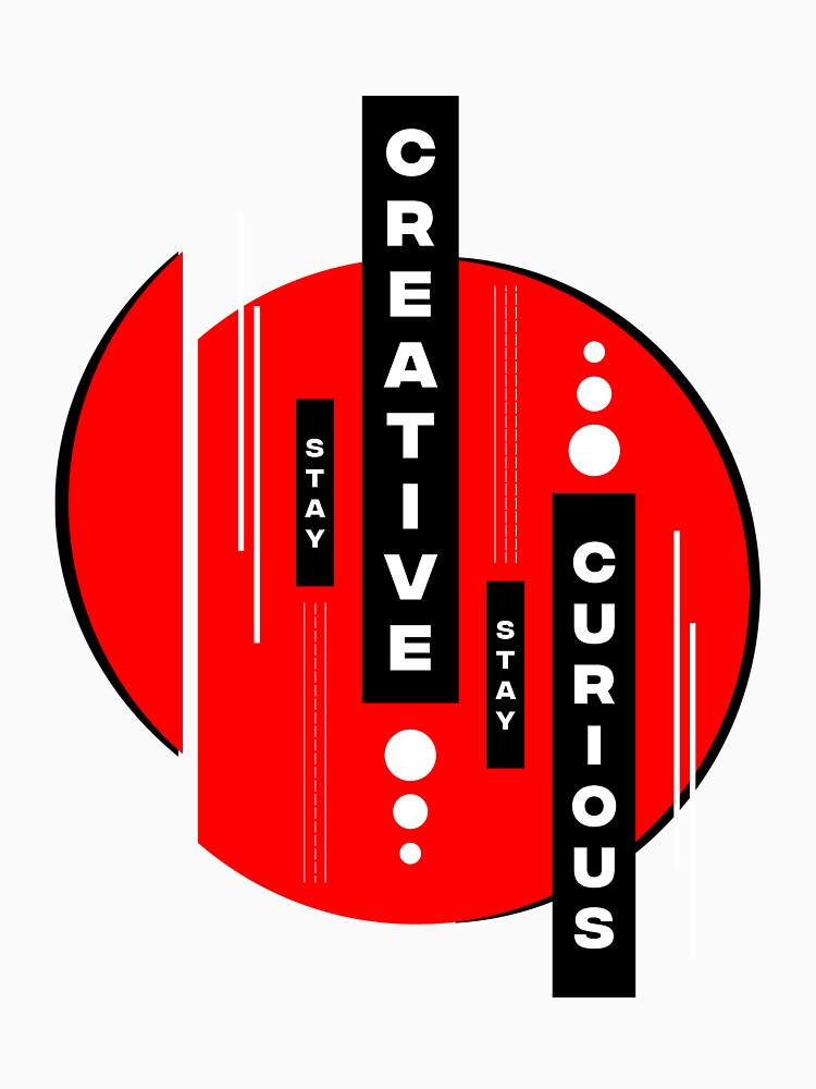 Stay Creative, Stay Curious, Essential T-Shirt. by Mahesh95singh