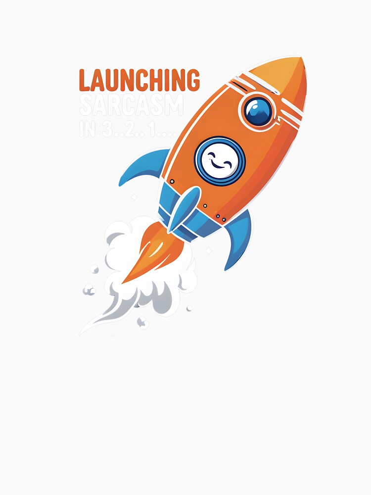 Sarcasm Blastoff ? by PrintHavenStore