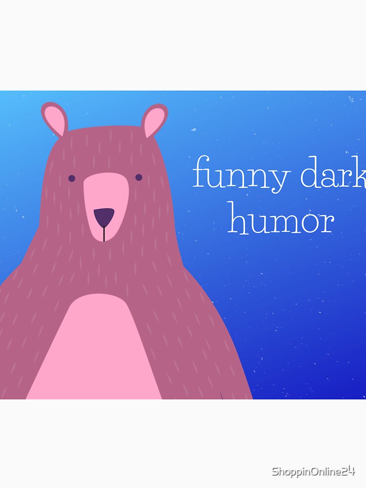 funny dark humor by ShoppinOnline24