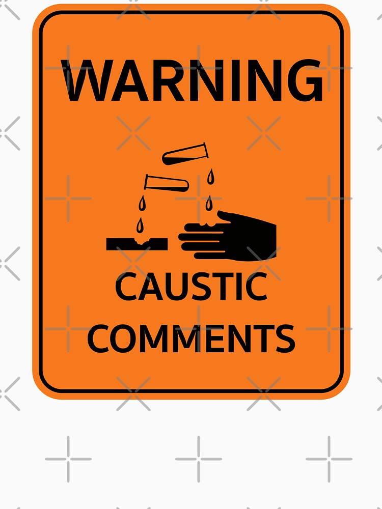 Highway style workplace sign "Warning Caustic Comments". Office humor by MultistorieDog