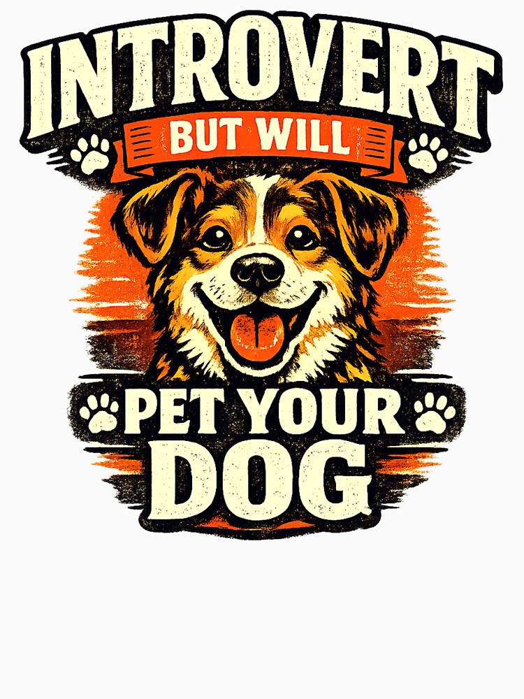 Introvert But Will Pet Your Dog– Funny Dog Lover Introvert Humor by AdicretorDesign