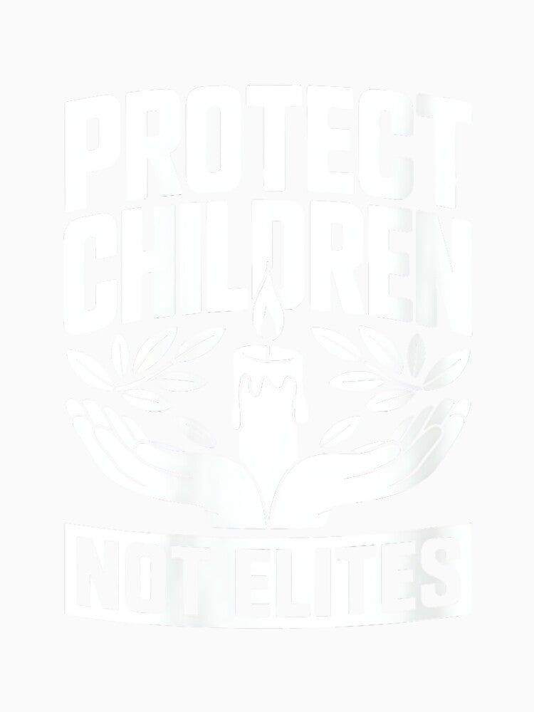 Women's Protect Children Not Elites - Funny Saying Sarcastic Novelty by DorisSPipkin