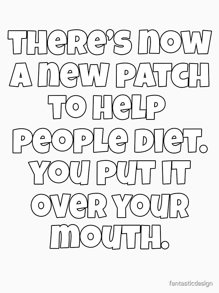 Funny Sarcastic Humor There’s Now A New Patch To Help People Diet. You Put It Over Your Mouth by fantasticdesign