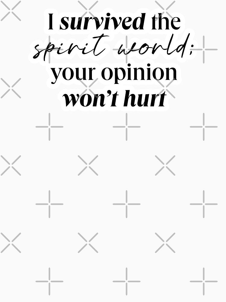 I SURVIVED THE SPIRIT WORLD QUOTE by LIS AND MELIVERSO