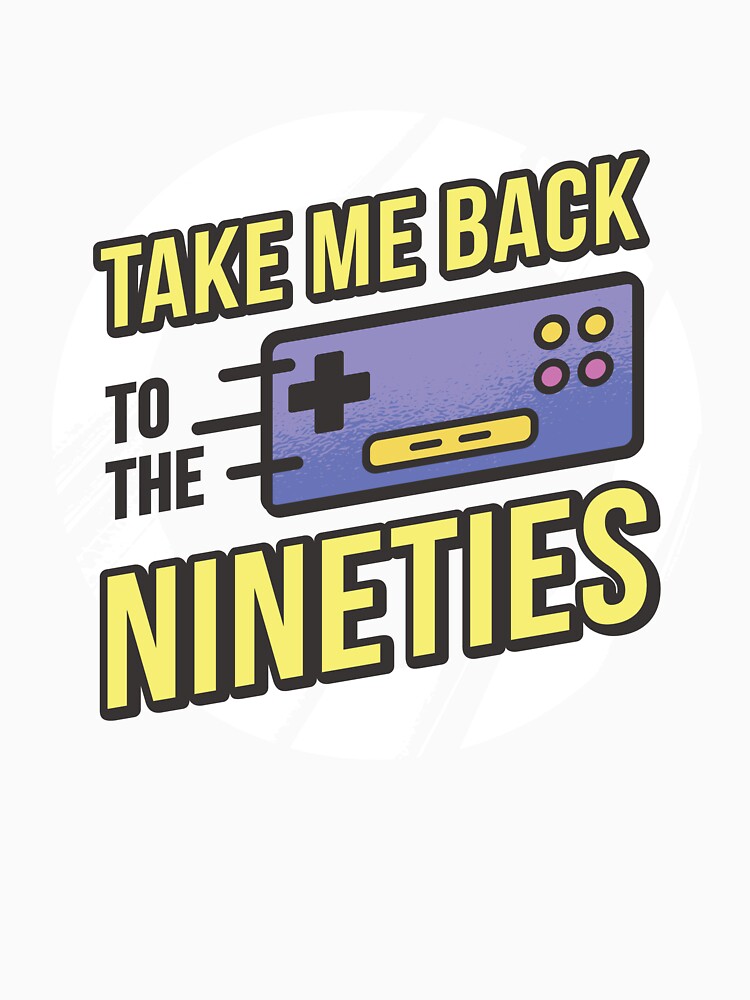 Take Me Back To The Nineties - 90s Retro Gaming Nostalgia by AaaleXX