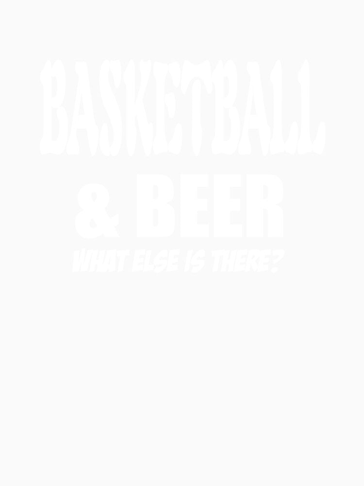 Basketball & Beer What Else Is There by StudioN